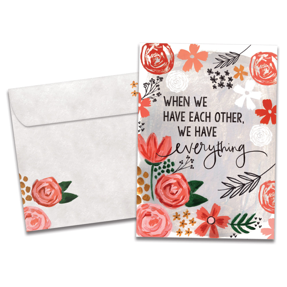 We Have Everything Anniversary Card